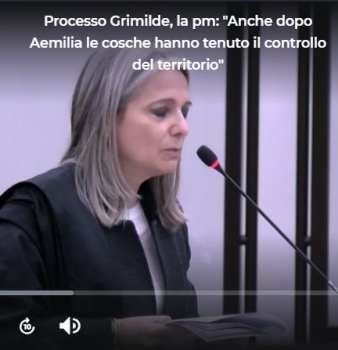Processo Grimilde, la pm: “Anche dopo Aemilia le cosche hanno tenuto il controllo del territorio”